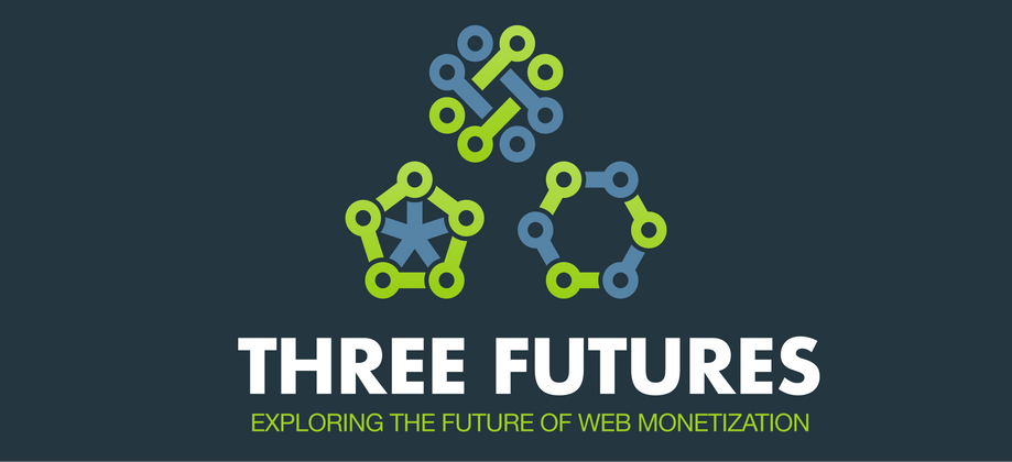 Cover image for Three futures: A whitepaper that explores the future of web monetization
